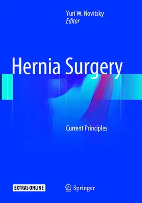 Hernia Surgery: Current Principles by Yuri W. Novitsky