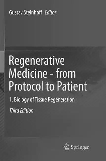 Regenerative Medicine - From Protocol to Patient: 1. Biology of Tissue Regeneration by Gustav Steinhoff