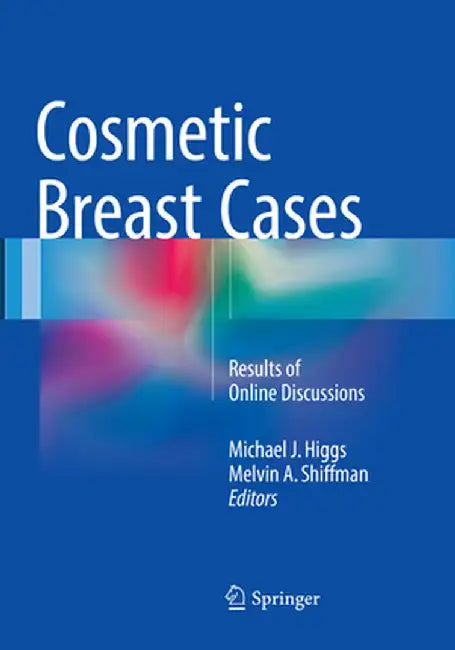 Cosmetic Breast Cases: Results of Online Discussions by Michael J. Higgs