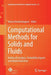 Computational Methods for Solids and Fluids: Multiscale Analysis, Probability Aspects and Model Reduction by Adnan Ibrahimbegovic