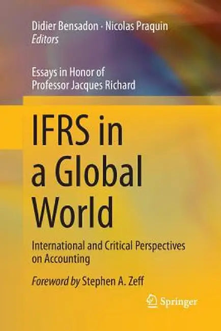 Ifrs in a Global World: International and Critical Perspectives on Accounting by Didier Bensadon