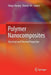 Polymer Nanocomposites: Electrical and Thermal Properties by Xingyi Huang