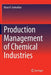 Production Management of Chemical Industries by Kiran R. Golwalkar