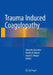 Trauma Induced Coagulopathy by Eduardo Gonzalez