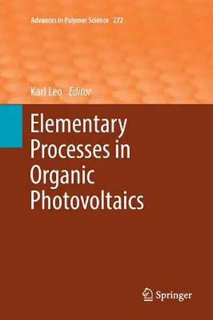 Elementary Processes in Organic Photovoltaics by Karl Leo