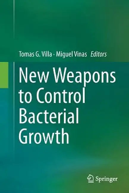 New Weapons to Control Bacterial Growth by Tomas G. Villa