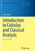 Introduction to Calculus and Classical Analysis by Omar Hijab