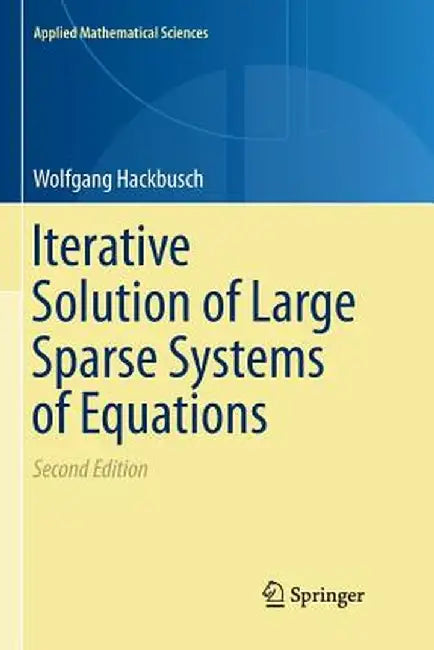 Iterative Solution of Large Sparse Systems of Equations by Wolfgang Hackbusch