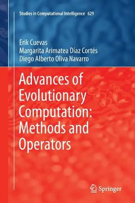 Advances of Evolutionary Computation: Methods and Operators by Erik Cuevas