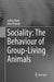 Sociality: The Behaviour of Group-Living Animals by Ashley Ward