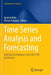Time Series Analysis and Forecasting: Selected Contributions from the Itise Conference by Ignacio Rojas