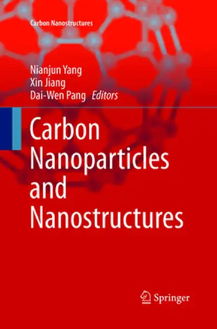 Carbon Nanoparticles and Nanostructures by Nianjun Yang