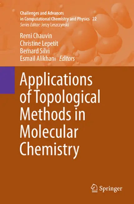 Applications of Topological Methods in Molecular Chemistry by Remi Chauvin