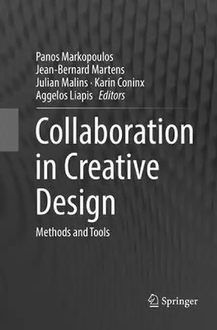 Collaboration in Creative Design: Methods and Tools by Panos Markopoulos