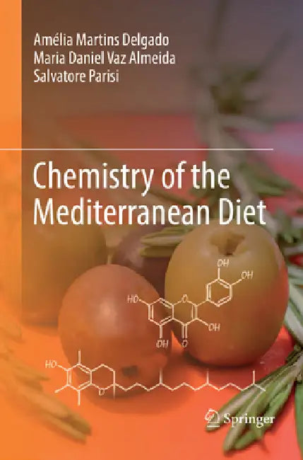 Chemistry of the Mediterranean Diet by Amélia Martins Delgado, Maria Daniel Vaz Almeida, Salvatore Parisi