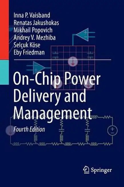 On-Chip Power Delivery and Management by Inna P. Vaisband