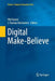 Digital Make-Believe by Phil Turner