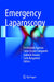 Emergency Laparoscopy by Ferdinando Agresta