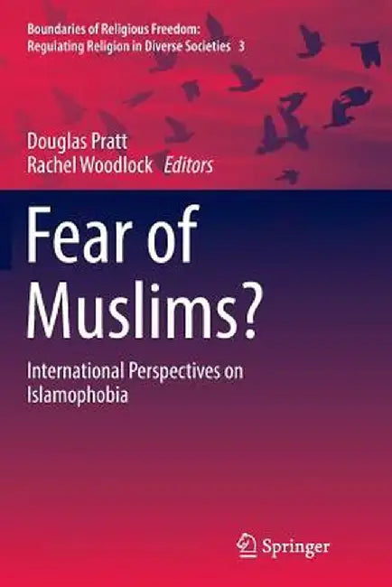 Fear of Muslims?: International Perspectives on Islamophobia by Douglas Pratt