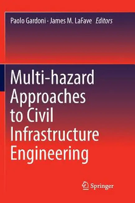 Multi-Hazard Approaches to Civil Infrastructure Engineering by Paolo Gardoni