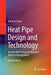 Heat Pipe Design and Technology: Modern Applications for Practical Thermal Management by Bahman Zohuri