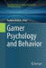 Gamer Psychology and Behavior by Barbaros Bostan