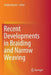 Recent Developments in Braiding and Narrow Weaving by Yordan Kyosev
