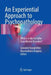An Experiential Approach to Psychopathology: What Is It Like to Suffer from Mental Disorders? by Giovanni Stanghellini