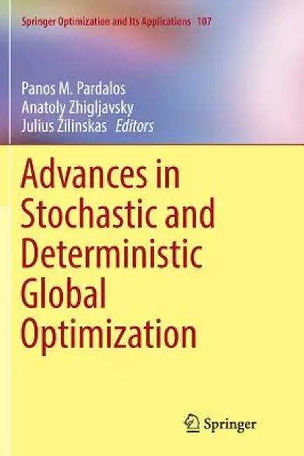 Advances in Stochastic and Deterministic Global Optimization by Panos M. Pardalos