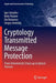 Cryptology Transmitted Message Protection: From Deterministic Chaos Up to Optical Vortices by Igor Izmailov