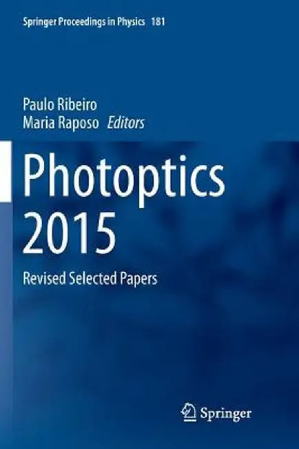 Photoptics 2015: Revised Selected Papers by Paulo Ribeiro