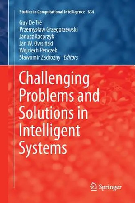 Challenging Problems and Solutions in Intelligent Systems by Guy De Tre