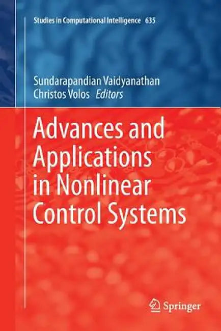 Advances and Applications in Nonlinear Control Systems by Sundarapandian Vaidyanathan