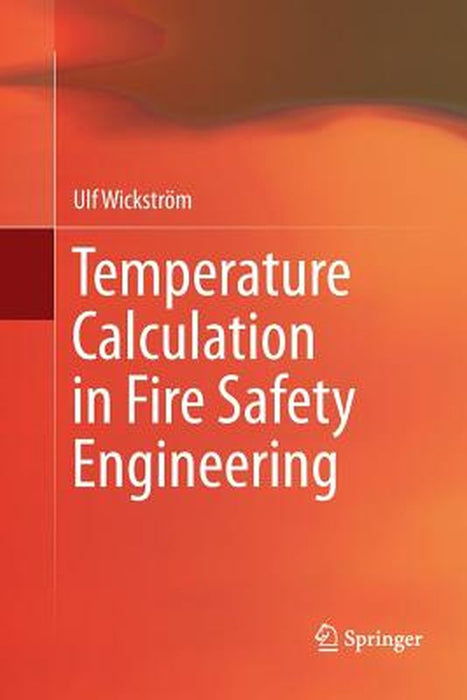 Temperature Calculation in Fire Safety Engineering by Wickstrom, Ulf