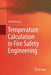 Temperature Calculation in Fire Safety Engineering by Wickstrom, Ulf