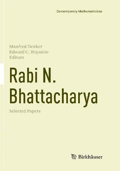 Rabi N. Bhattacharya: Selected Papers by Manfred Denker