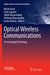 Optical Wireless Communications: An Emerging Technology by Murat Uysal