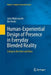 Human-Experiential Design of Presence in Everyday Blended Reality: Living in the Here and Now by John Waterworth