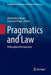 Pragmatics and Law: Philosophical Perspectives by Alessandro Capone