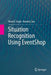 Situation Recognition Using Eventshop by Vivek K. Singh
