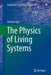 The Physics of Living Systems by Cleri, Fabrizio