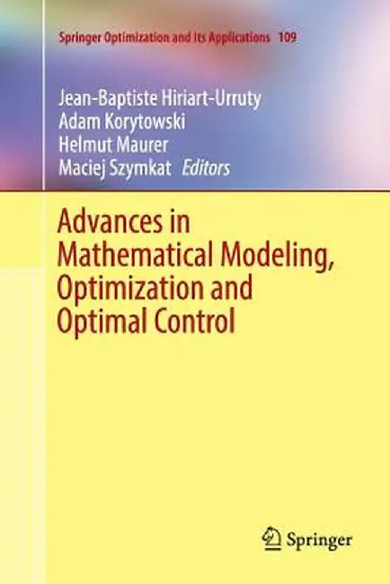 Advances in Mathematical Modeling, Optimization and Optimal Control by Jean-Baptiste Hiriart-Urruty