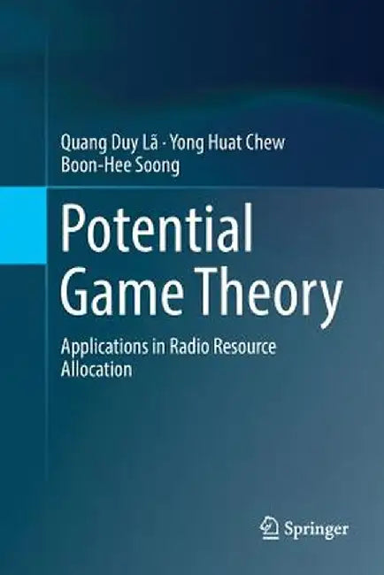 Potential Game Theory: Applications in Radio Resource Allocation by Quang Duy Lã