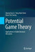Potential Game Theory: Applications in Radio Resource Allocation by Quang Duy Lã
