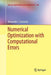 Numerical Optimization with Computational Errors by Alexander J. Zaslavski