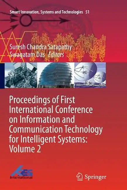 Proceedings of First International Conference on Information and Communication Technology for Intelligent Systems: Volume 2 by Suresh Chandra Satapathy