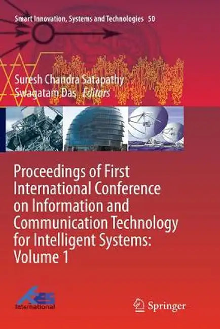 Proceedings of First International Conference on Information and Communication Technology for Intelligent Systems: Volume 1 by Suresh Chandra Satapathy