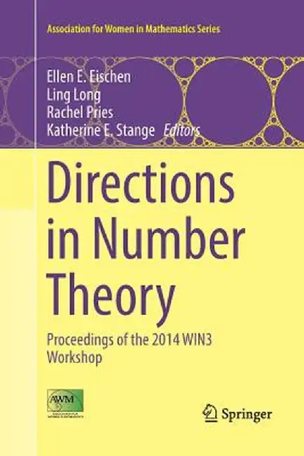 Directions in Number Theory: Proceedings of the 2014 Win3 Workshop by Ellen E. Eischen