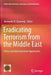 Eradicating Terrorism from the Middle East: Policy and Administrative Approaches by Alexander R. Dawoody