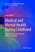 Medical and Mental Health During Childhood: Psychosocial Perspectives and Positive Outcomes by Laura Nabors
